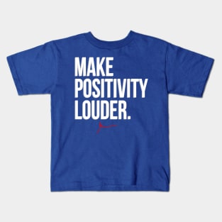 Make Positivity Louder Kids T-Shirt